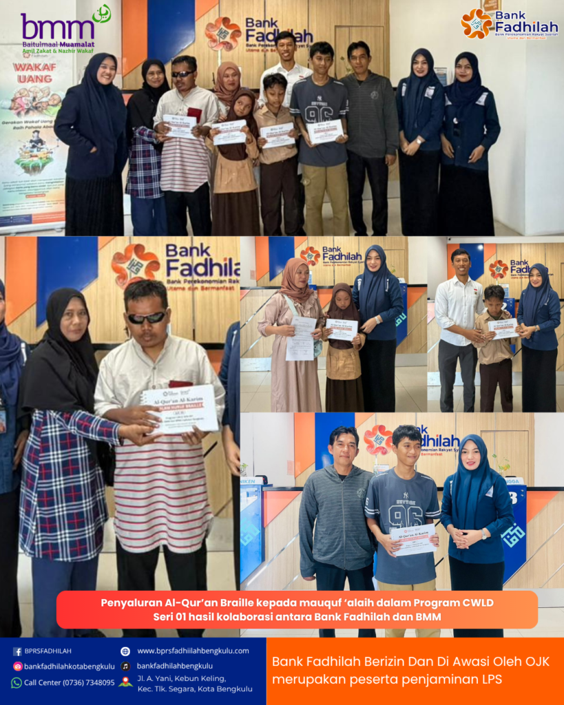 penyaluran Al-Qur’an Braille kepada mauquf ‘alaih dalam Program CWLD Seri 01 hasil kolaborasi antara Bank Fadhilah dan BMM.
